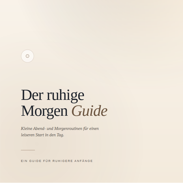 Der ruhige Morgen Guide