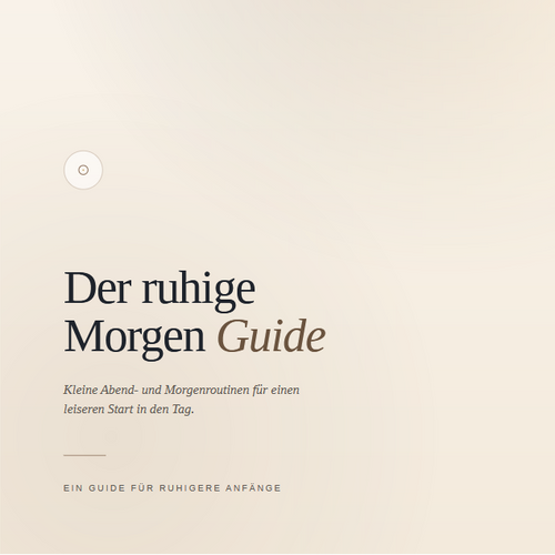 Der ruhige Morgen Guide
